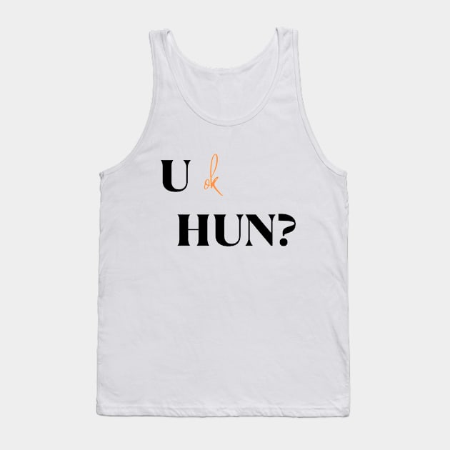 you ok hun? Tank Top by DressingDown